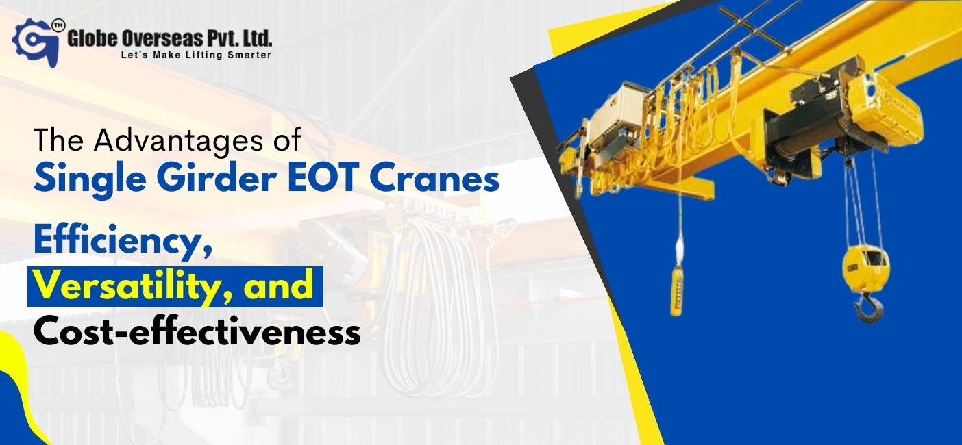 The Advantages of Single Girder EOT Cranes
